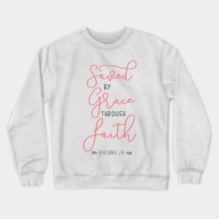 Saved by grace through faith Crewneck Sweatshirt